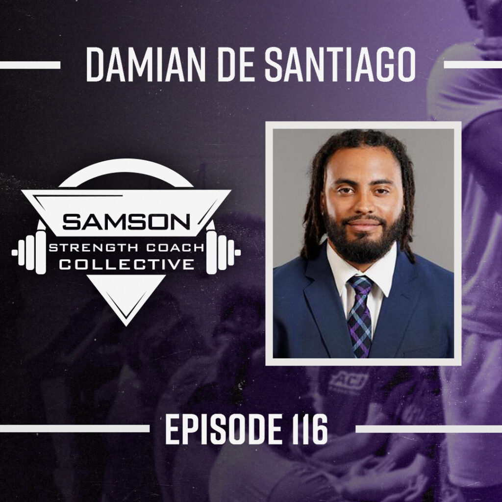 Samson Strength Collective Podcast Damian De Santiago E116 Strength Coach Collective - Small