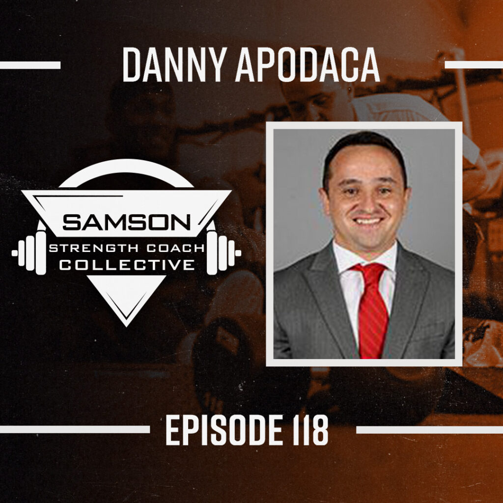 Samson Strength Collective Podcast Danny Apodaca E118 Strength Coach Collective - Small (1)