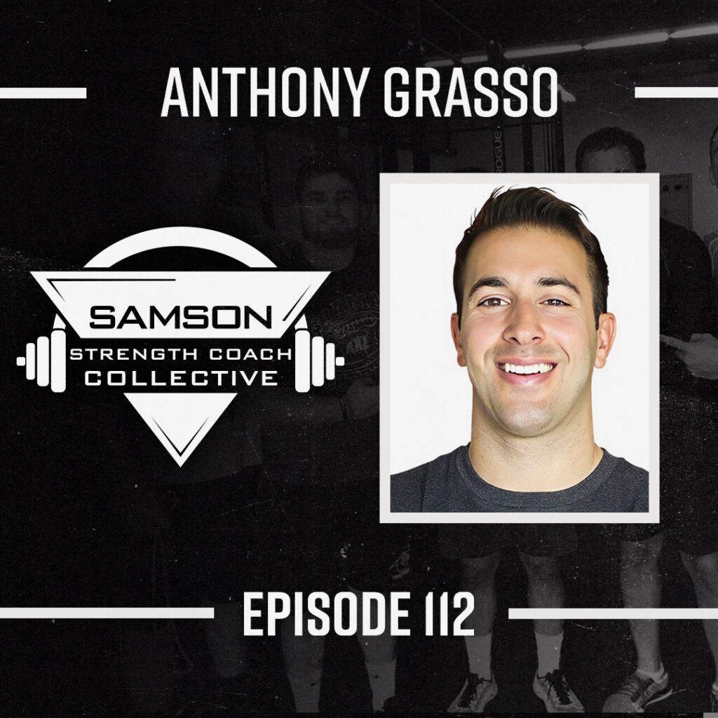 Samson Strength Collective Podcast E112 Anthony Grasso _Samson Strength Coach Collective (2)