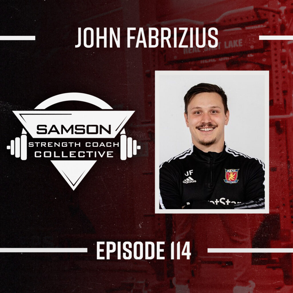 Samson Strength Collective Podcast John Fabrizius (Director of Performance, Real Salt Lake) _ Samson Strength Coach Collective - Small