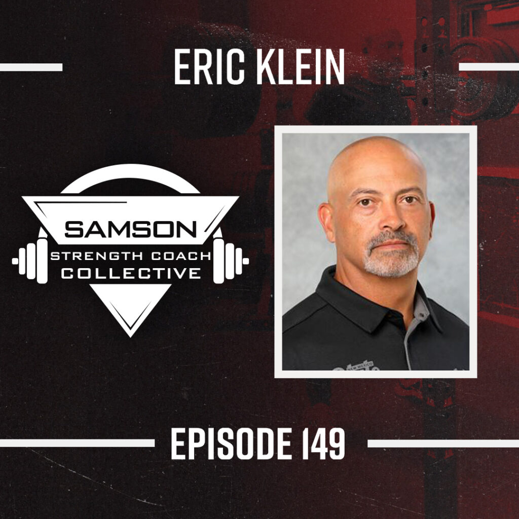 Samson Strength Collective Podcast 149 Eric Klein Strength Coach Collective (3)
