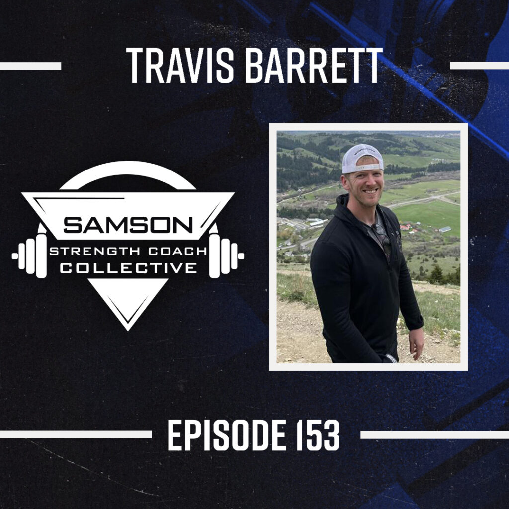 Samson Strength Collective Podcast E153 Travis Barrett 1