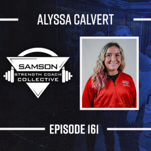 S2 E161: Alyssa Calvert | From Athlete to Coach 161 alyssa calvert strength coach collective 3