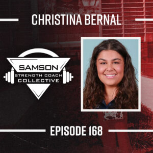 S2 E168: Christina Bernal | The Coach's Role in Supporting Athletes 168 Christina Bernal samson strength coach collective