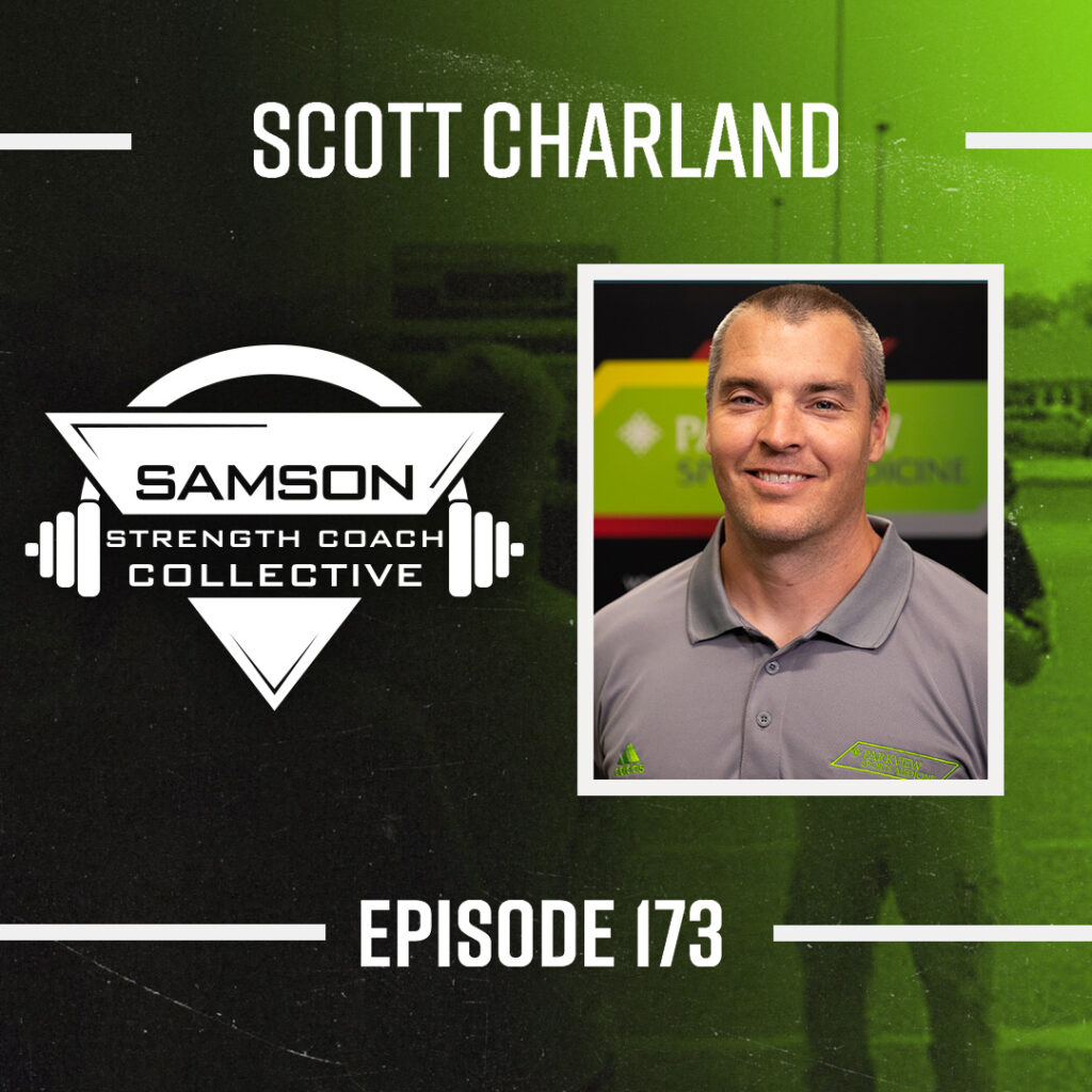Samson Strength Collective Podcast 173 scott charland samson strength coach collective (3)