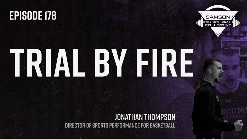 S2 E178: Jonathan Thompson | Trial By Fire 178 jonathan thompson samson strength coach collective 2