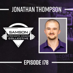 S2 E178: Jonathan Thompson | Trial By Fire 178 jonathan thompson samson strength coach collective (3)