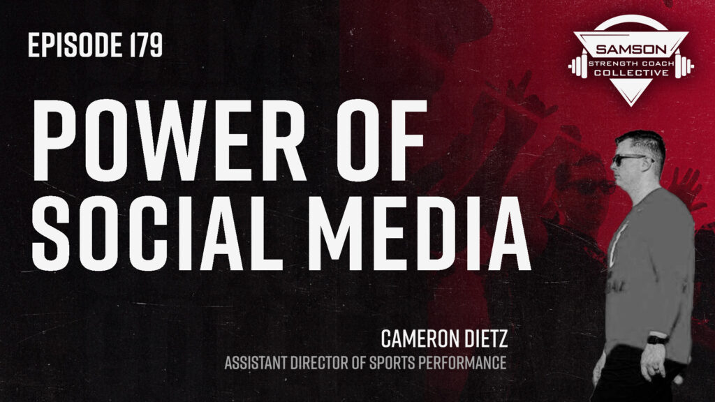 S2 E179: Cameron Dietz | Power of Social Media 179 cameron dietz samson strength coach collective (2)