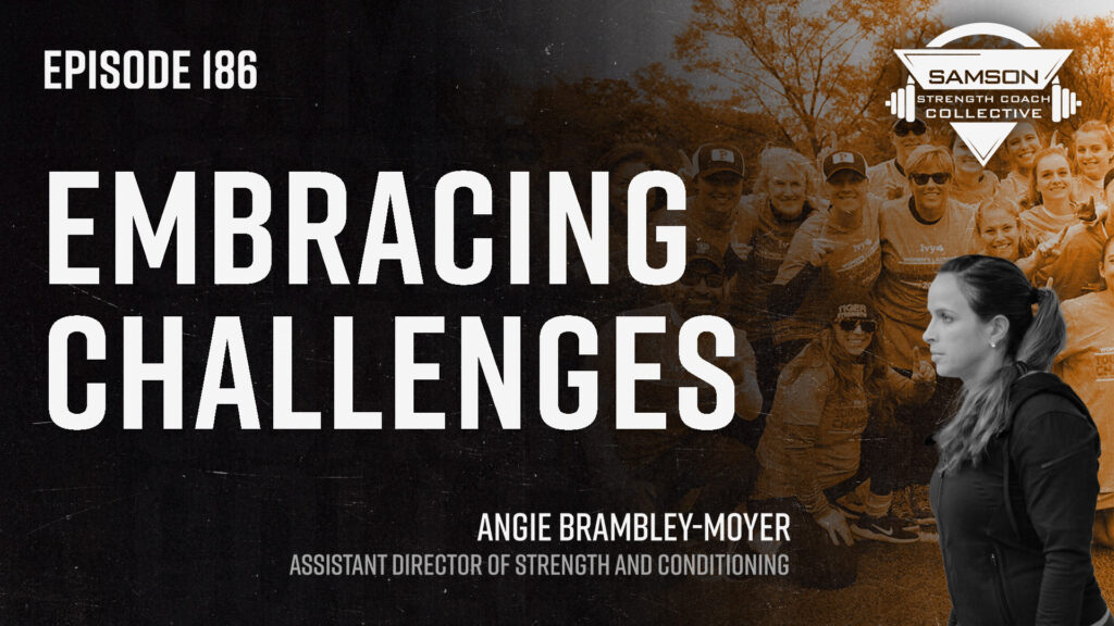 S2 E186: Angie Brambley-Moyer | Embracing Challenges as a Head Performance Coach S2 E186: Angie Brambley-Moyer | Embracing Challenges as a Head Performance Coach